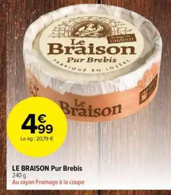 Carrefour Contact LE BRAISON Pur Brebis 240 g. offre