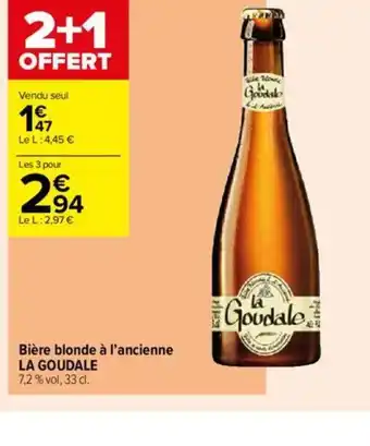 Carrefour Contact Bière blonde à l'ancienne LA GOUDALE offre