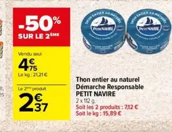 Carrefour Contact Thon entier au naturel Démarche Responsable PETIT NAVIRE offre