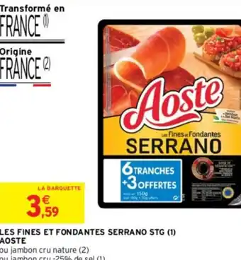 Intermarché Contact LES FINES ET FONDANTES SERRANO STG AOSTE offre