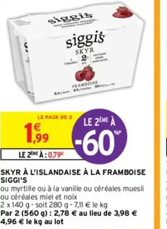 Intermarché Contact SKYR À L'ISLANDAISE À LA FRAMBOISE SIGGI'S offre