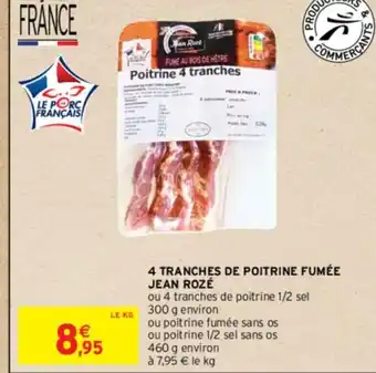 Intermarché Contact 4 TRANCHES DE POITRINE FUMÉE JEAN ROZÉ offre