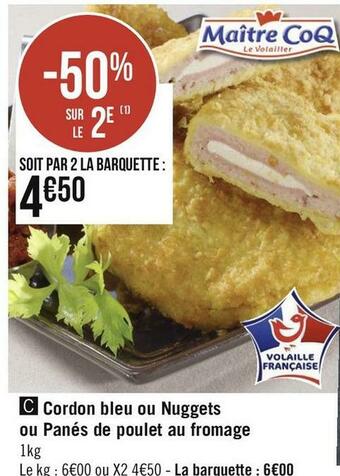 Géant Casino Maitre coq cordon bleu ou nuggets ou panés de poulet au fromage offre