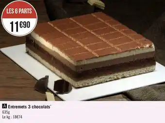 Géant Casino Entremets 3 chocolats offre
