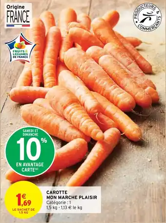Intermarché CAROTTE MON MARCHE PLAISIR Catégorie : 1 offre