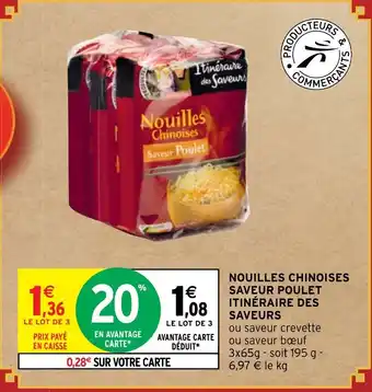 Intermarché NOUILLES CHINOISES SAVEUR POULET ITINÉRAIRE DES SAVEURS offre