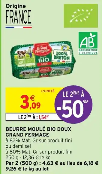 Intermarché BEURRE MOULÉ BIO DOUX GRAND FERMAGE offre