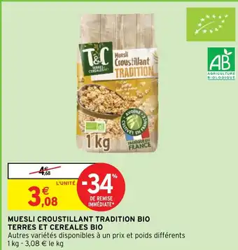 Intermarché MUESLI CROUSTILLANT TRADITION BIO TERRES ET CEREALES BIO offre