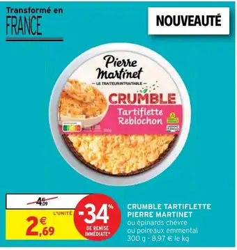 Intermarché CRUMBLE TARTIFLETTE PIERRE MARTINET offre