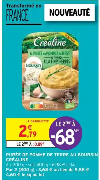 Intermarché PURÉE DE POMME DE TERRE AU BOURSIN CRÉALINE offre
