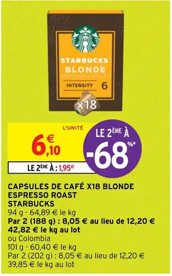 Intermarché CAPSULES DE CAFÉ X18 BLONDE ESPRESSO ROAST STARBUCKS offre