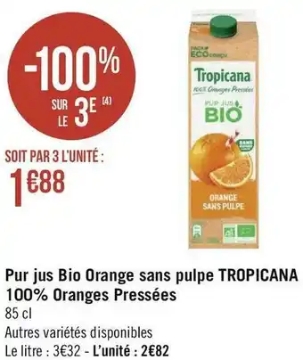 Géant Casino Tropicana pur jus bio orange sans pulpe100% oranges pressées offre