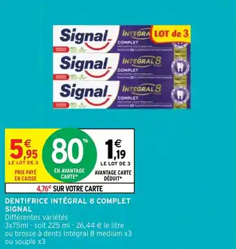 Intermarché DENTIFRICE INTÉGRAL 8 COMPLET SIGNAL offre