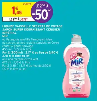 Intermarché LIQUIDE VAISSELLE SECRETS DE VOYAGE JAPON SUPER DÉGRAISSANT CERISIER IMPÉRIAL MIR offre