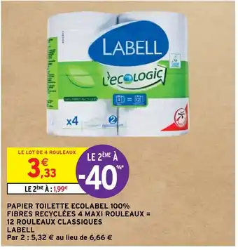 Intermarché PAPIER TOILETTE ECOLABEL 100% FIBRES RECYCLÉES 4 MAXI ROULEAUX = 12 ROULEAUX CLASSIQUES LABELL offre