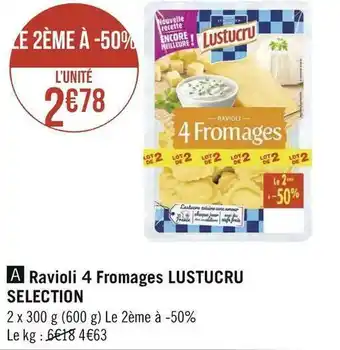 Géant Casino Lustucru selection ravioli 4 fromages offre