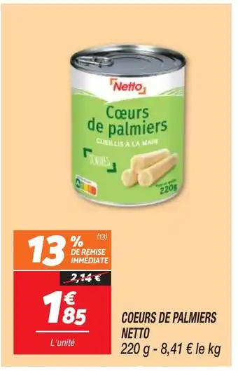 Netto COEURS DE PALMIERS NETTO offre
