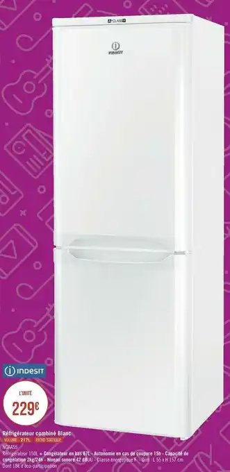 Géant Casino Indesit réfrigérateur combiné blanc offre