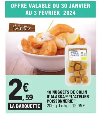 E.Leclerc 10 NUGGETS DE COLIN D'ALASKA(5) "L'ATELIER POISSONNERIE" offre