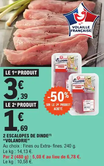 E.Leclerc 2 ESCALOPES DE DINDE(¹) "VOLANDRIE" offre