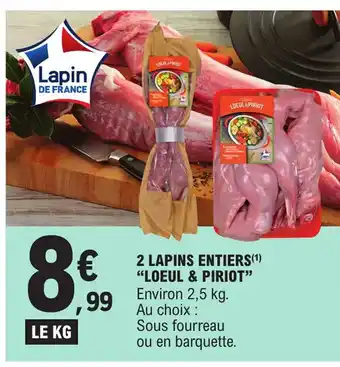 E.Leclerc 2 LAPINS ENTIERS(¹) "LOEUL & PIRIOT" offre