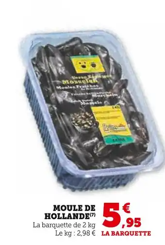 Super U MOULE DE HOLLANDE offre
