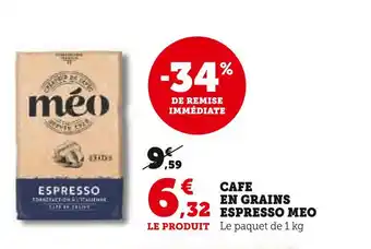 Super U MEO CAFE EN GRAINS ESPRESSO offre