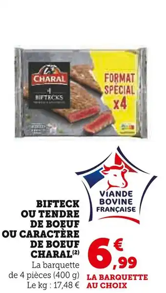 Super U CHARAL BIFTECK OU TENDRE DE BOEUF OU CARACTÈRE DE BOEUF offre