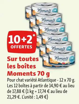 Maxi Zoo Moments 10+2 OFFERTES Sur toutes les boîtes Moments 70 g offre