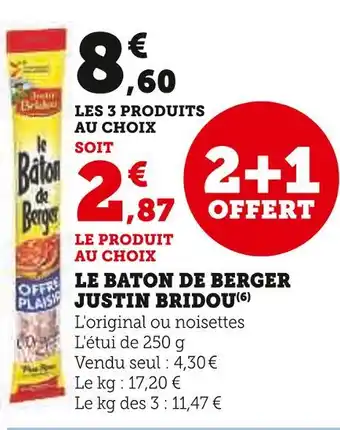U Express JUSTIN BRIDOU LE BATON DE BERGER offre
