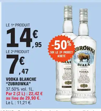 E.Leclerc VODKA BLANCHE "ZUBROWKA" offre