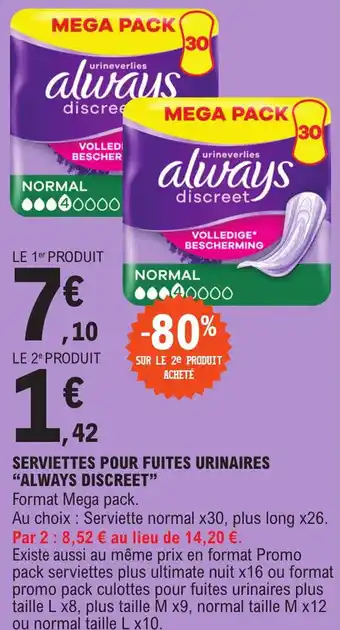 E.Leclerc SERVIETTES POUR FUITES URINAIRES "ALWAYS DISCREET" offre