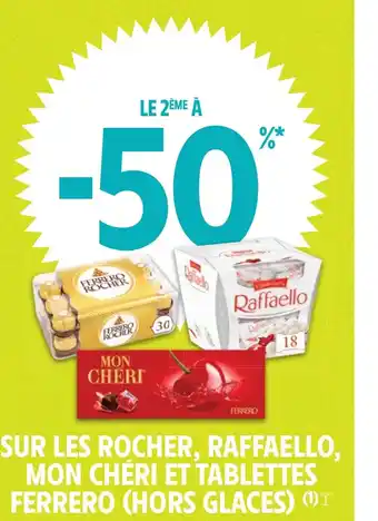 Intermarché Hyper SUR LES ROCHER, RAFFAELLO, MON CHERI ET TABLETTES FERRERO (HORS GLACES) (T offre