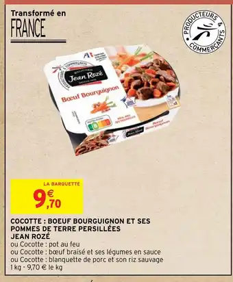 Intermarché Hyper COCOTTE BOEUF BOURGUIGNON ET SES POMMES DE TERRE PERSILLÉES JEAN ROZÉ offre