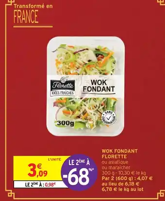 Intermarché Hyper WOK FONDANT FLORETTE offre