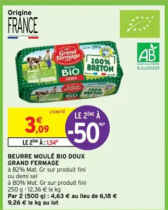 Intermarché Hyper BEURRE MOULÉ BIO DOUX GRAND FERMAGE offre