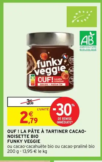 Intermarché Hyper OUF! LA PÂTE À TARTINER CACAO-NOISETTE BIO offre