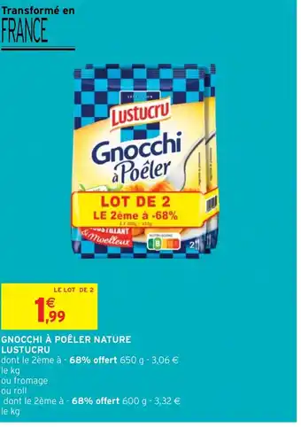 Intermarché Hyper GNOCCHI À POÊLER NATURE LUSTUCRU offre