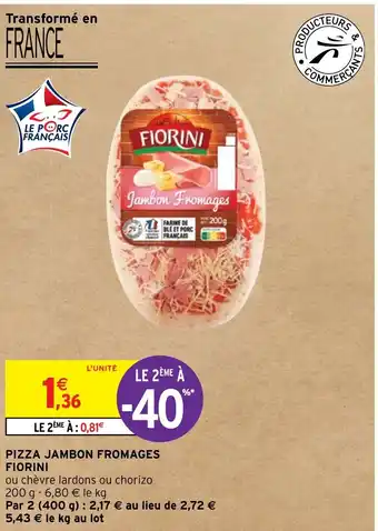 Intermarché Hyper PIZZA JAMBON FROMAGES FIORINI offre