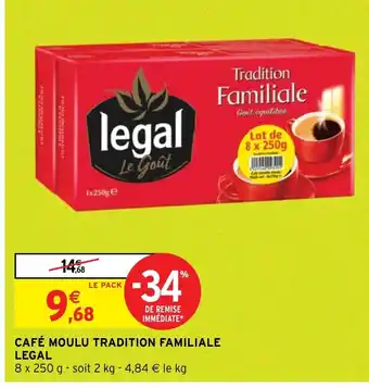 Intermarché Hyper CAFÉ MOULU TRADITION FAMILIALE LEGAL offre