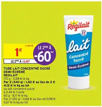 Intermarché Hyper TUBE LAIT CONCENTRÉ SUCRÉ DEMI-ÉCRÉMÉ offre