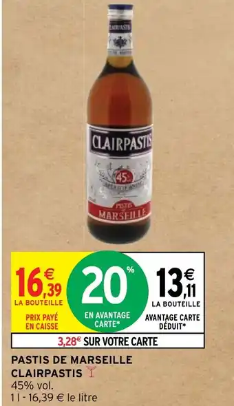 Intermarché Hyper PASTIS DE MARSEILLE CLAIRPASTIS offre