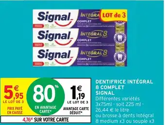 Intermarché Hyper DENTIFRICE INTÉGRAL 8 COMPLET SIGNAL offre