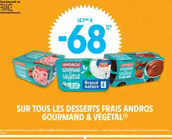 Intermarché Hyper SUR TOUS LES DESSERTS FRAIS ANDROS GOURMAND & VÉGÉTAL(¹) offre