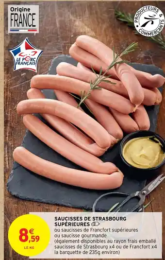 Intermarché Hyper SAUCISSES DE STRASBOURG SUPÉRIEURES offre
