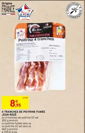 Intermarché Hyper 4 TRANCHES DE POITRINE FUMÉE JEAN ROZÉ offre