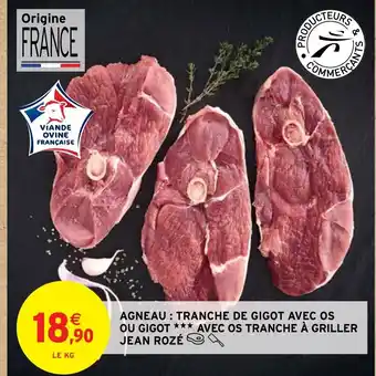 AGNEAU: TRANCHE DE GIGOT AVEC OS OU GIGOT *** AVEC OS TRANCHE À GRILLER