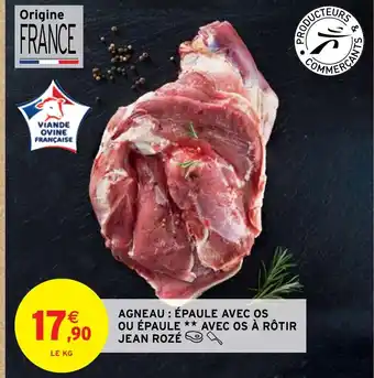 Intermarché Hyper AGNEAU : ÉPAULE AVEC OS OU ÉPAULE ** AVEC OS À RÔTIR offre