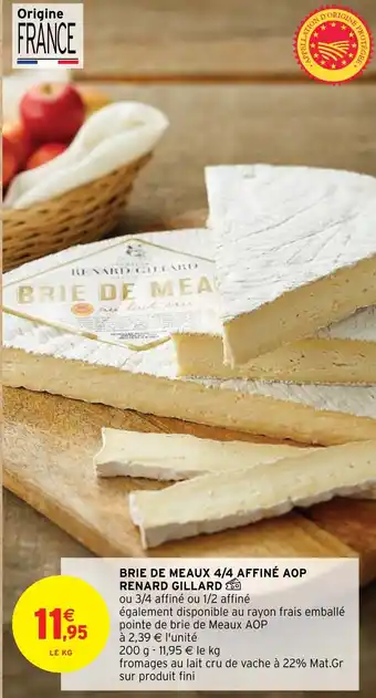 Intermarché Hyper BRIE DE MEAUX 4/4 AFFINÉ AOP RENARD GILLARD offre