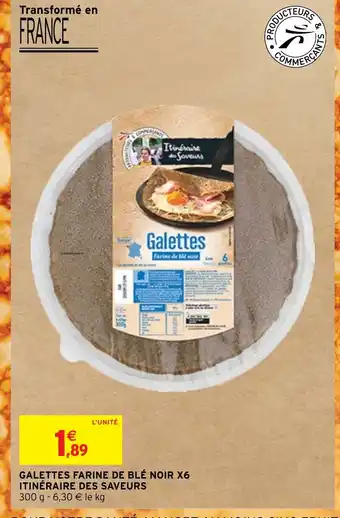 Intermarché Hyper GALETTES FARINE DE BLÉ NOIR X6 ITINÉRAIRE DES SAVEURS offre